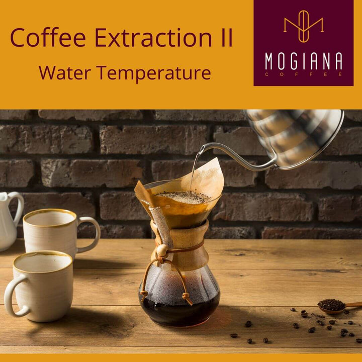 Coffee Extraction II - Water Temperature